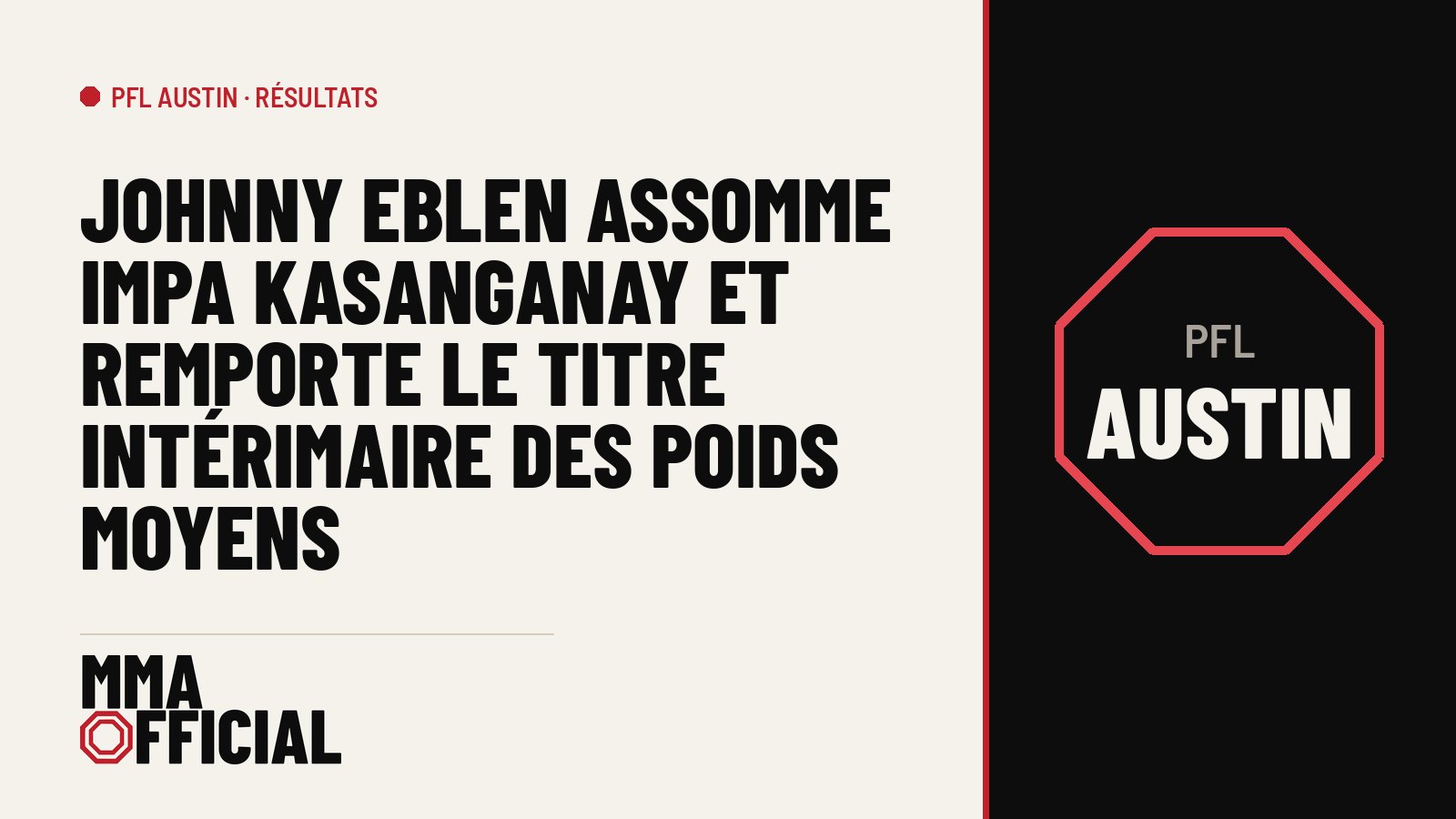 PFL Austin : Johnny Eblen assomme Impa Kasanganay et remporte le titre intérimaire des poids moyens