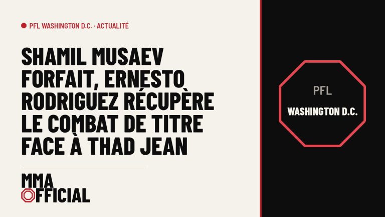 PFL Washington D.C. : Shamil Musaev forfait, Ernesto Rodriguez récupère le combat de titre face à Thad Jean