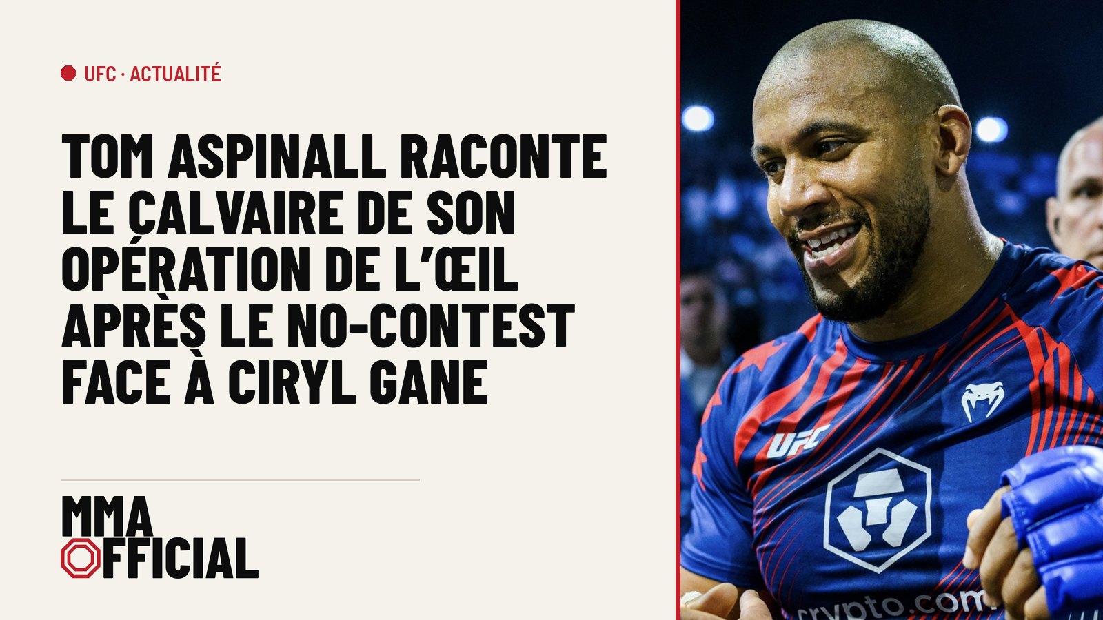 Tom Aspinall raconte le calvaire de son opération de l'œil après le no-contest face à Ciryl Gane