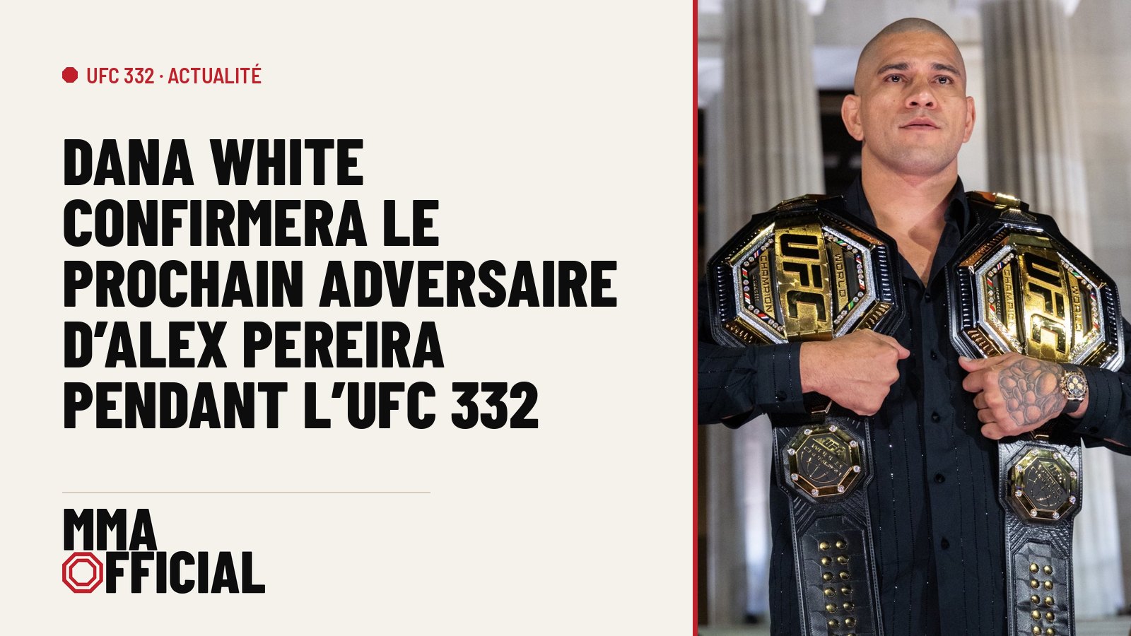 Dana White confirmera le prochain adversaire d'Alex Pereira pendant l'UFC 332