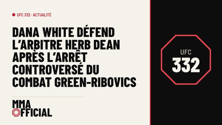 UFC 332 : Dana White défend l’arbitre Herb Dean après l’arrêt controversé du combat Green-Ribovics