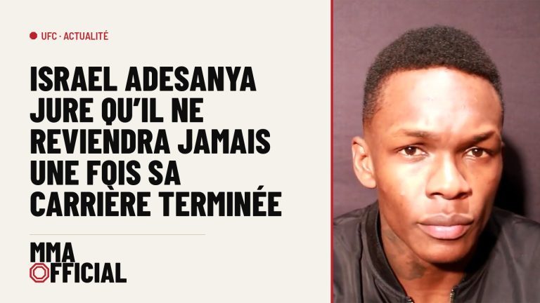 UFC : Israel Adesanya jure qu'il ne reviendra jamais une fois sa carrière terminée