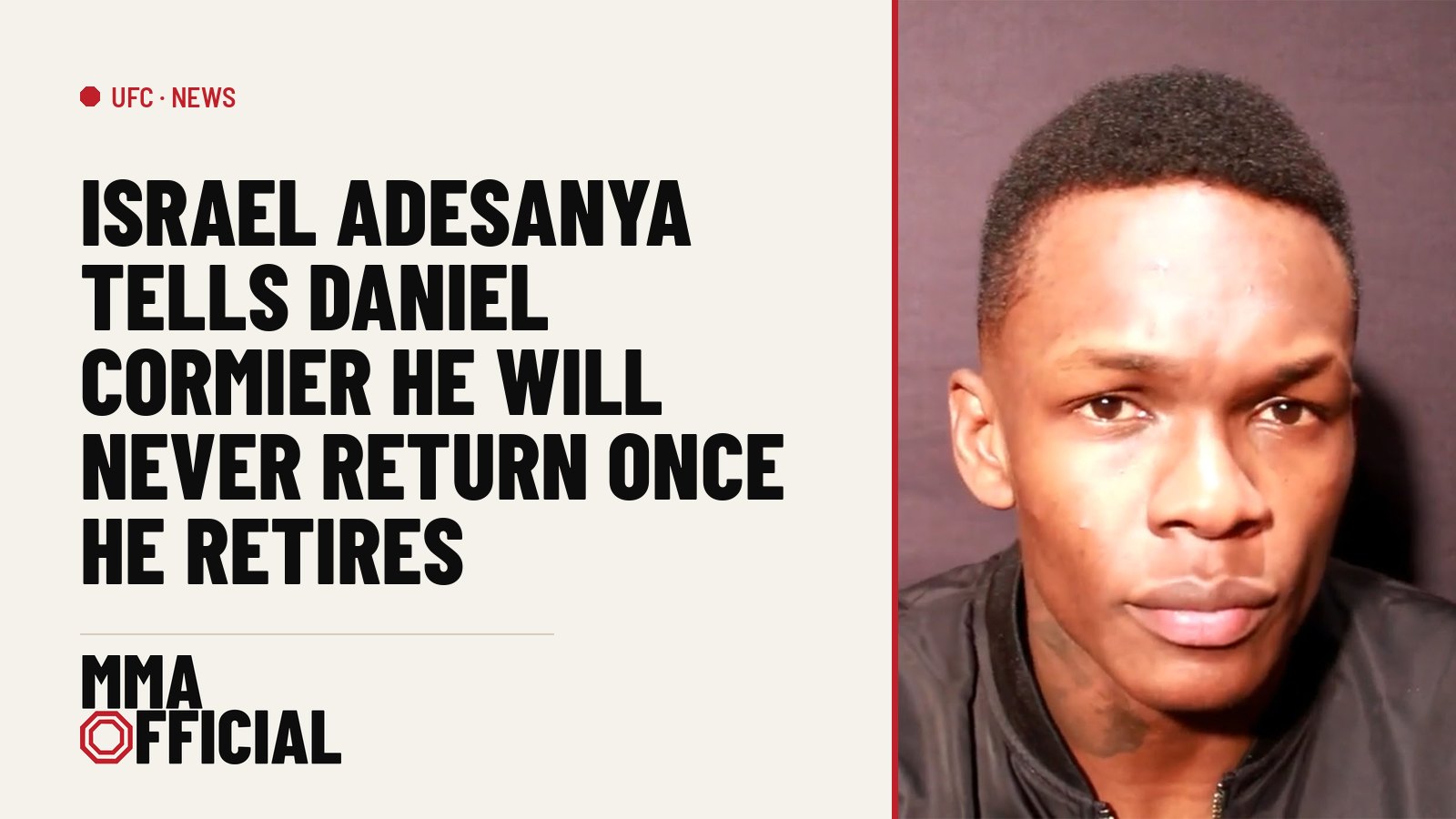 Israel Adesanya Tells Daniel Cormier He Will Never Return Once He Retires