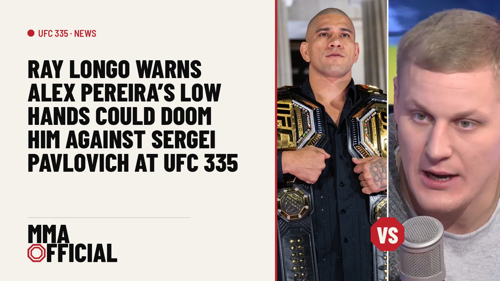 Ray Longo Warns Alex Pereira's Low Hands Could Doom Him Against Sergei Pavlovich at UFC 335