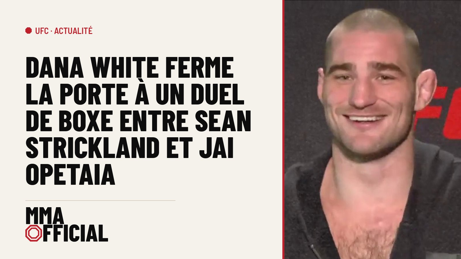 UFC : Dana White ferme la porte à un duel de boxe entre Sean Strickland et Jai Opetaia