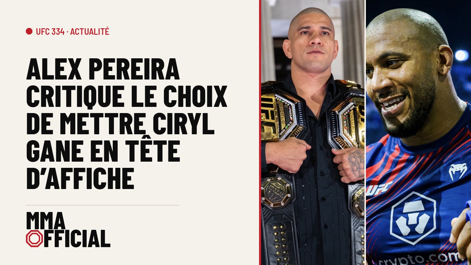 UFC 334 : Alex Pereira critique le choix de mettre Ciryl Gane en tête d'affiche