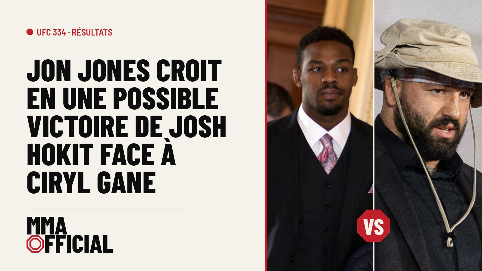 UFC 334 : Jon Jones croit en une possible victoire de Josh Hokit face à Ciryl Gane