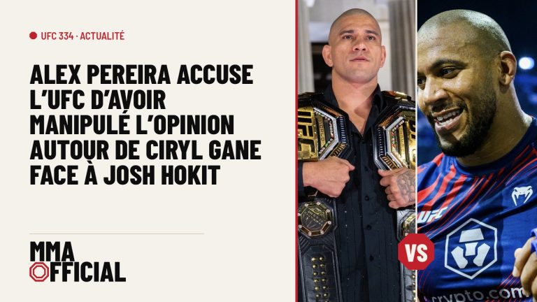 UFC 334 : Alex Pereira accuse l'UFC d'avoir manipulé l'opinion autour de Ciryl Gane face à Josh Hokit