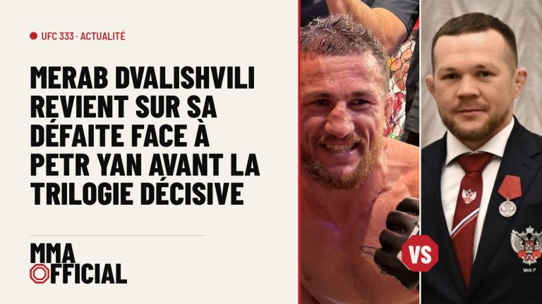 UFC 333 : Merab Dvalishvili revient sur sa défaite face à Petr Yan avant la trilogie décisive