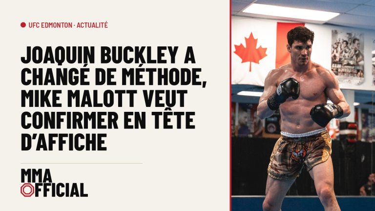 UFC Edmonton : Joaquin Buckley a changé de méthode, Mike Malott veut confirmer en tête d'affiche