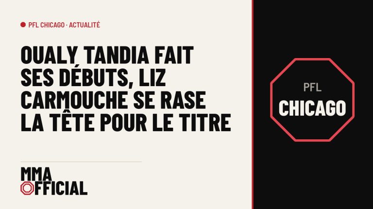 PFL Chicago : Oualy Tandia fait ses débuts, Liz Carmouche se rase la tête pour le titre