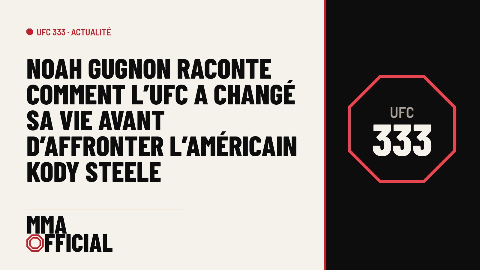 UFC 333 : Noah Gugnon raconte comment l'UFC a changé sa vie avant d'affronter l'Américain Kody Steele