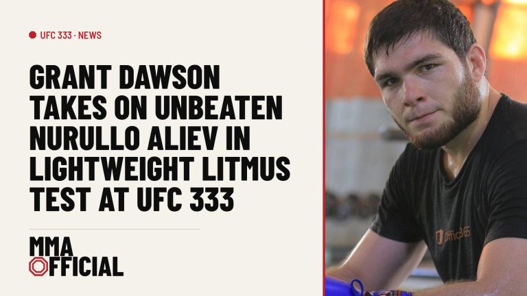 Grant Dawson Takes On Unbeaten Nurullo Aliev in Lightweight Litmus Test at UFC 333