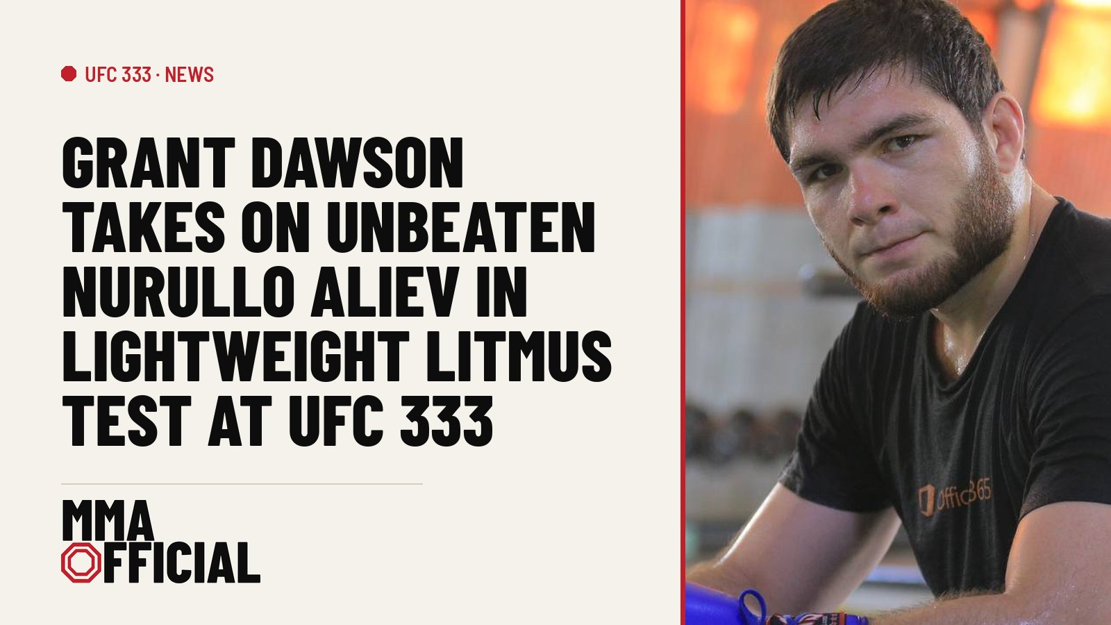 Grant Dawson Takes On Unbeaten Nurullo Aliev in Lightweight Litmus Test at UFC 333