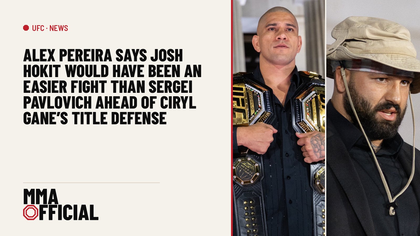 Alex Pereira Says Josh Hokit Would Have Been an Easier Fight Than Sergei Pavlovich Ahead of Ciryl Gane's Title Defense