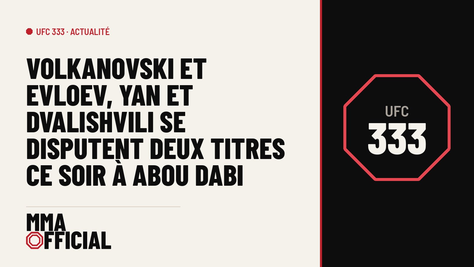 UFC 333 : Volkanovski et Evloev, Yan et Dvalishvili se disputent deux titres ce soir à Abou Dabi