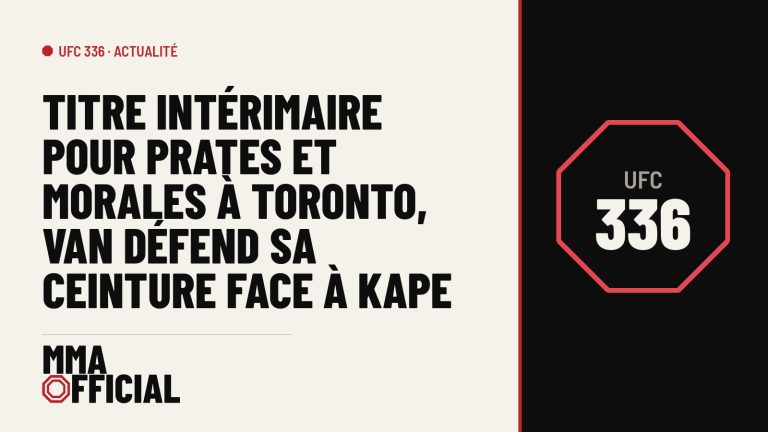 UFC 336 : titre intérimaire pour Prates et Morales à Toronto, Van défend sa ceinture face à Kape