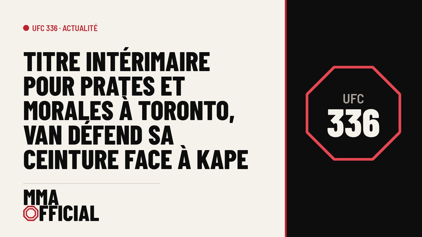 UFC 336 : titre intérimaire pour Prates et Morales à Toronto, Van défend sa ceinture face à Kape