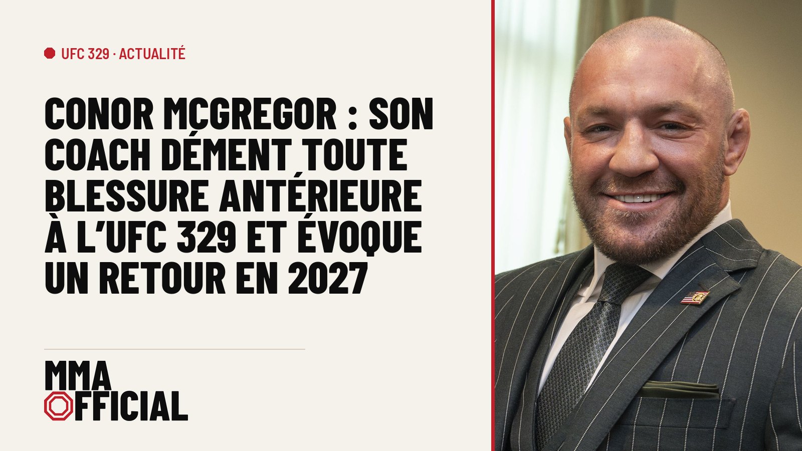Conor McGregor : son coach dément toute blessure antérieure à l'UFC 329 et évoque un retour en 2027