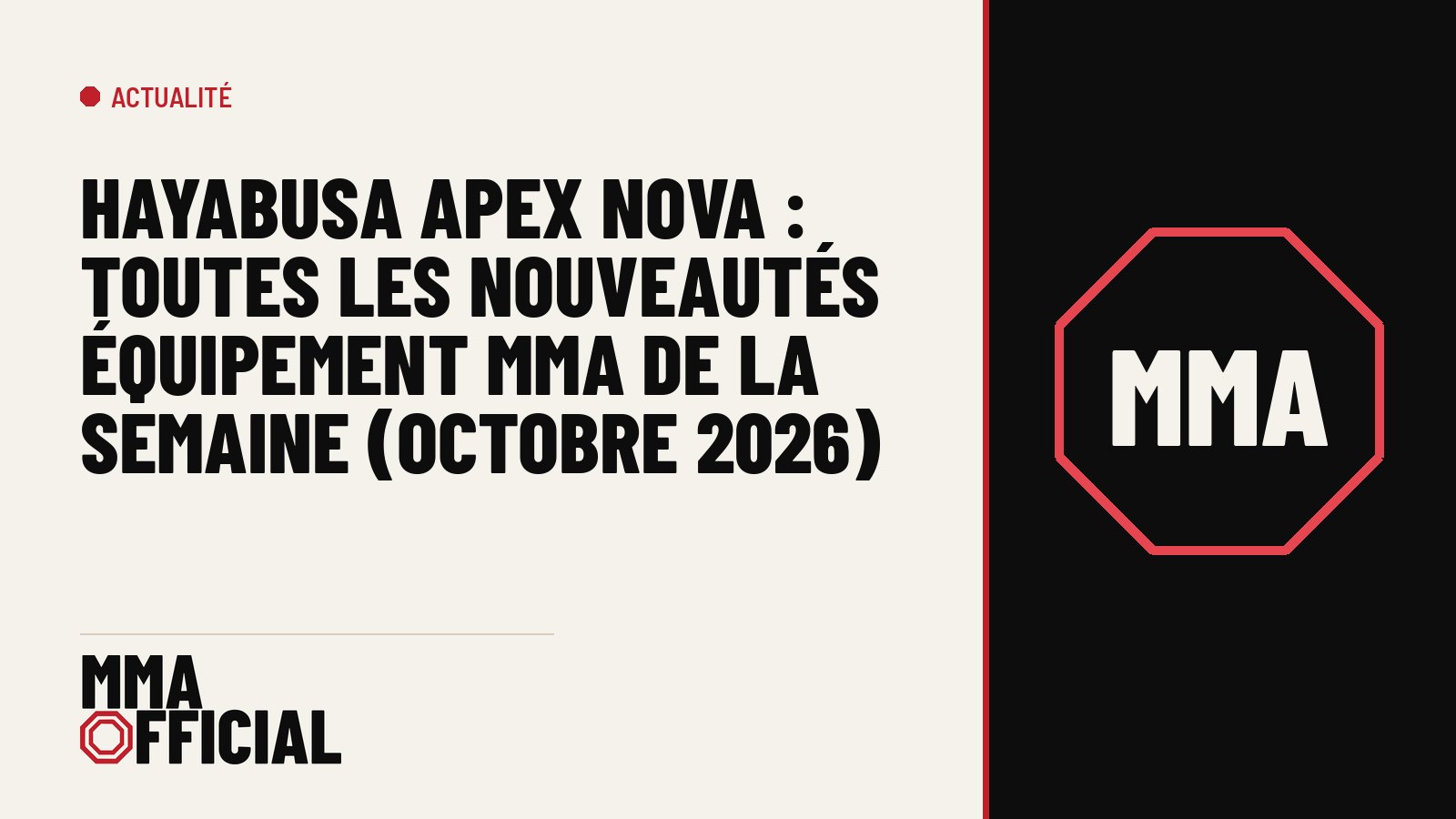 Hayabusa Apex Nova : toutes les nouveautés équipement MMA de la semaine (octobre 2026)