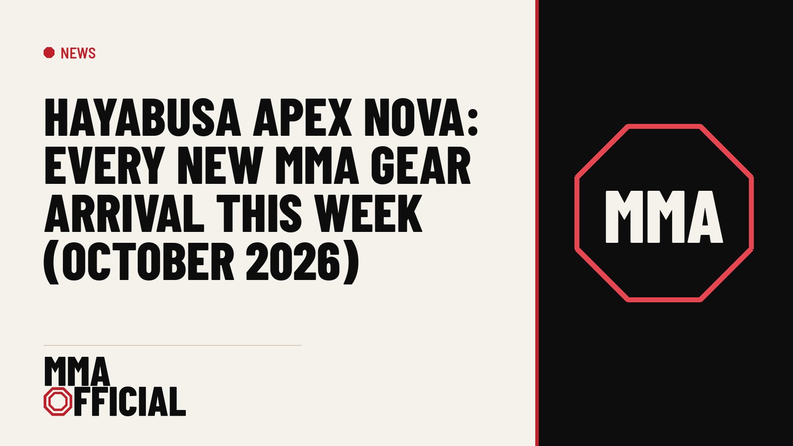 Hayabusa Apex Nova: Every New MMA Gear Arrival This Week (October 2026)