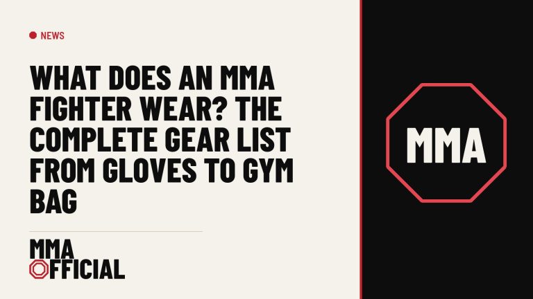 What Does an MMA Fighter Wear? The Complete Gear List From Gloves to Gym Bag