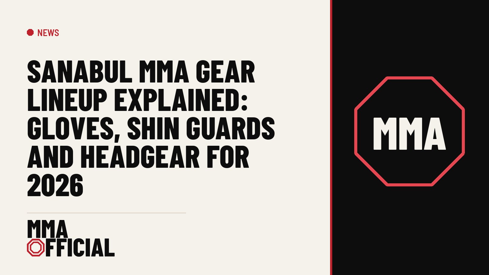 Sanabul MMA Gear Lineup Explained: Gloves, Shin Guards and Headgear for 2026